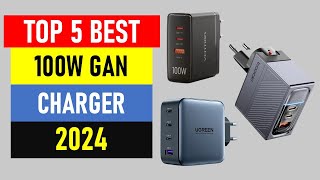 Top 5 Best 100W GaN Charger in 2024 [upl. by Yelsnit547]