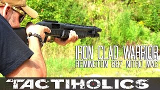 Remington 887 Tactical Nitro Mag IronClad Warrior  Tactiholics™ [upl. by Asha]