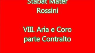 G Rossini Stabat Mater  8 Aria e Coro video ALTO [upl. by Billat708]