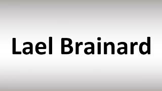 How to Pronounce Lael Brainard [upl. by Redmond]