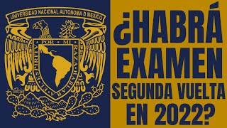 ¿HABRÁ EXAMEN SEGUNDA VUELTA UNAM EN 2022 [upl. by Oicangi912]