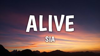 Sia  Alive Lyrics [upl. by Sudhir880]