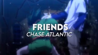 friends  chase atlantic audio edit [upl. by Chellman12]