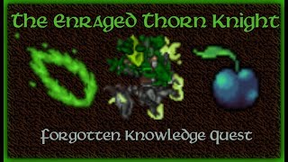 Tibia The Enraged Thorn Knight Boss  Forgotten Knowledge Quest  Thais Boss  Earth Portal [upl. by Enitsej736]