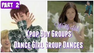 PART 2  Kpop Boy Groups Dancing Girl Group Dances  WEEKLY IDOL EDITION [upl. by Ludeman]