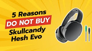 Skullcandy Hesh Evo Review 😱  5 Reasons NOT to Buy [upl. by Madson]