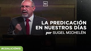 La predicación en nuestros días ⎜ Sugel Michelén [upl. by Petras]