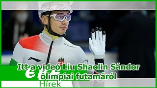 Itt a videó Liu Shaolin Sándor olimpiai futamáról [upl. by Kaufmann]