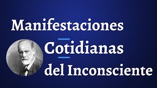 Freud Manifestaciones Cotidianas del Inconsciente [upl. by Slein]