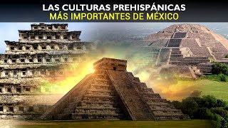 Culturas Prehispánicas Más Importantes de México [upl. by Notnroht]