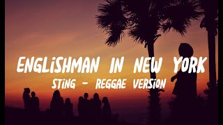 Sting  Englishman In New York  Reggae Version Lyrics [upl. by Encrata]