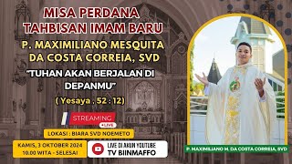 Live  Misa Perdana Tahbisan Imam Baru P Maximiliano M Da Costa Correia SVD  Noemeto 3102024 [upl. by Atidnan520]