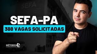 Novo concurso SEFA PA 388 vagas para servidores  Mais uma excelente oportunidade na Área Fiscal [upl. by Knowling]