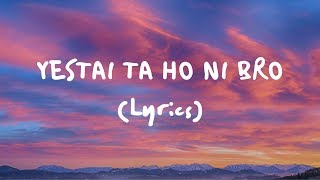 VTEN  Yestai Ta Ho Ni Bro Lyrics [upl. by Eiuqnom]