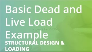 Basic Dead and Live Load Example  Structural Design amp Loading [upl. by Mendoza]