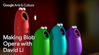 Making BLOB OPERA with David Li 🔴🟢🔵🟣  Google Arts amp Culture [upl. by Arahs199]