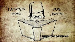 La pata de mono  WW Jacobs Audiolibro Conde Cuenta Cuentos Clásicos [upl. by Sateia]