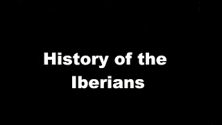 History of the Iberians [upl. by Sivel]