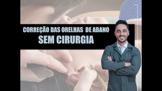 CORREÇÃO DAS ORELHAS DE ABANO SEM CIRURGIA  EAR FACE [upl. by Ronni707]