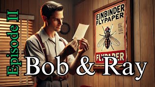 Bob and Ray Ep 2 [upl. by Nayab802]