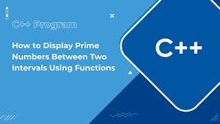 C Program to Display Prime Numbers Between Two Intervals Using Functions [upl. by Vtehsta]