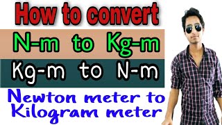 How to convert Newton meter to Kilogram force meter  convert Kgm to Nm  convert Nm to Kgm [upl. by Fraze]