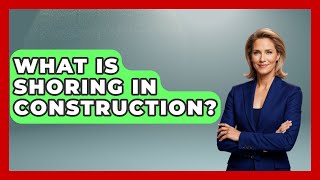 What Is Shoring In Construction  Civil Engineering Explained [upl. by Esinyt6]