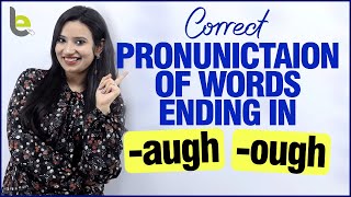 English Pronunciation Of Words Ending in ough amp augh  Mispronounced Words  Tips to pronounce [upl. by Bergmann]