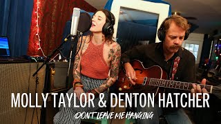 Molly Taylor and Denton Hatcher Perform Original Song with PreSonus – quotDont Leave Me Hanging Roundquot [upl. by Byrann]