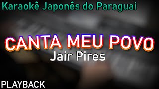 PLAYBACK  CANTA MEU POVO JAIR PIRES [upl. by Ydnic]