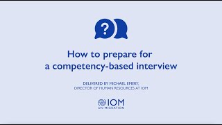 How to Prepare for a Competency Based Interview Delivered by Director of Human Resources of IOM [upl. by Leamaj]