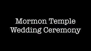 Mormon Temple Wedding aka Sealing Ceremony [upl. by Vance]