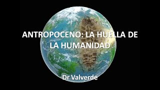 El antropoceno la huella de la humanidad [upl. by Hubert]