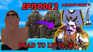 road to level 50  a sloopy start [upl. by Agostino645]