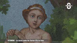 Les secrets des Thermes Nationaux dAixlesBains [upl. by Phyl]