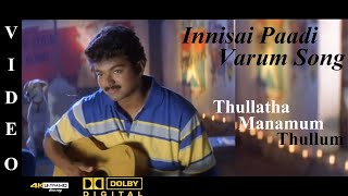 Innisai Paadi Varum  Thullatha Manamum Thullum Video Song 4K Ultra HD amp Dolby Digital Sound 51 [upl. by Nasar]