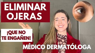 MÉDICO EXPLICA CÓMO ELIMINAR LAS OJERAS LO QUE DE VERDAD FUNCIONA  DERMATÓLOGA  CONTORNOS DE OJOS [upl. by Einnus]