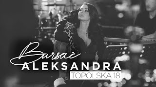 ALEKSANDRA BURSAC amp BUCOLICI  TOPOLSKA 18 COVER [upl. by Flemings258]