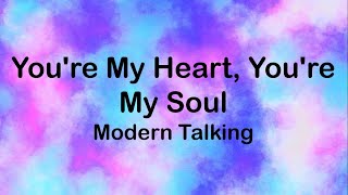 Modern Talking  Youre My Heart Youre My Soul Lyrics [upl. by Ranice]