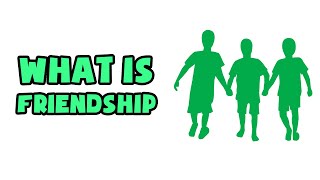 What is Friendship  Explained in 2 min [upl. by Hiram]