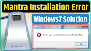 This Program Requires Windows Service Pack 1 or Later Mantra Device Windows7 Driver Installation Er [upl. by Skricki437]