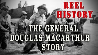 quotThe General Douglas Macarthur Storyquot  Narrated by Walter Cronkite  REEL History [upl. by Krystin]