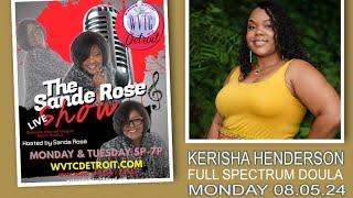 The Sande Rose Show with Full Spectrum Doula Kerisha Henderson 080524 WVTCDETROIT [upl. by Prescott476]