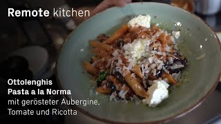 Ottolenghis Pasta a la Norma mit gerösteter Aubergine Tomate und Ricotta  Remote kitchen [upl. by Dougald]