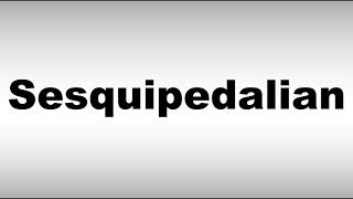 How to Pronounce Sesquipedalian [upl. by Kenny56]