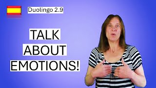 Duolingo Section 2 Unit 9 Describe emotions Use DUOLINGO SPANISH to talk about YOUR LIFE [upl. by Nnovahs]