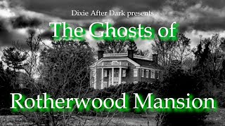 The Haunting of Rotherwood Mansion [upl. by Nodnelg]