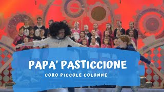 Papà pasticcione  Coro Piccole Colonne Testo classe 4 scuola prim Capodistria  Musica L Saccol [upl. by Goldarina]