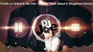 Fedde Le Grand amp Ida Corr Let Me Think About It Rogerson Remix [upl. by Ssur]