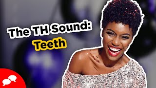 English Pronunciation  The TH Sound Teeth [upl. by Alyam602]